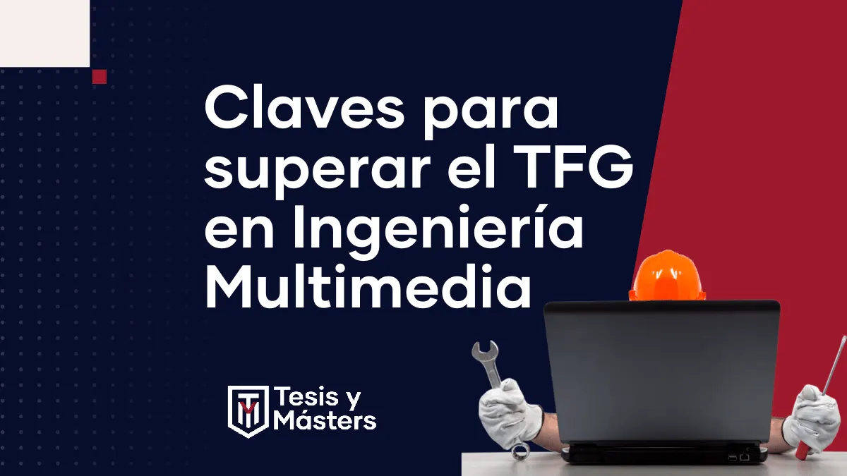 TFG e información importante sobre Ingeniería Multimedia