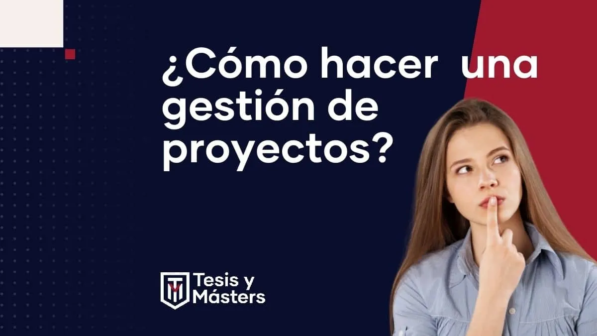 ¿Cómo hacer correctamente una gestión de proyectos?