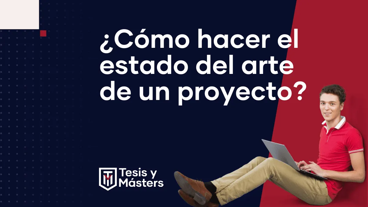 Estado del arte en tu tesis o TFG: qué es, ejemplos y cómo se hace paso a paso