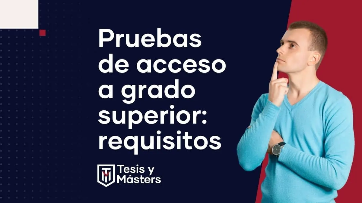Todo lo que debes saber sobre las pruebas de acceso a grado superior