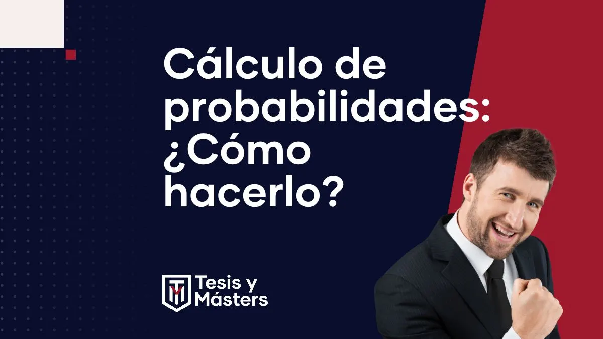 Todo lo que necesitas saber sobre el cálculo de probabilidades 