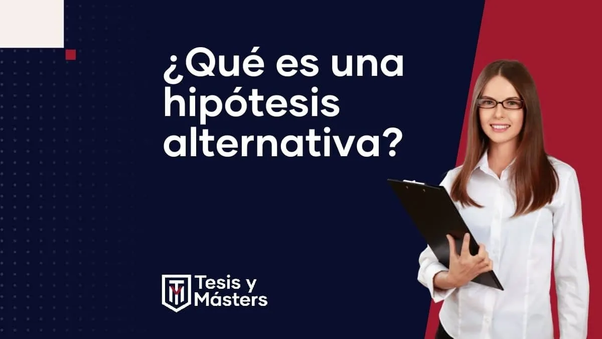 Hipótesis alternativa: Todo lo que debes saber