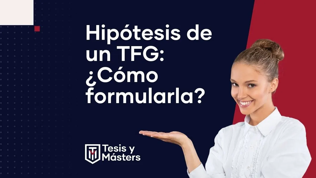 De qué manera hacer las hipótesis de tu TFG