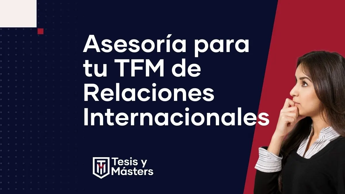 Ayuda para tu TFM de Relaciones Internacionales