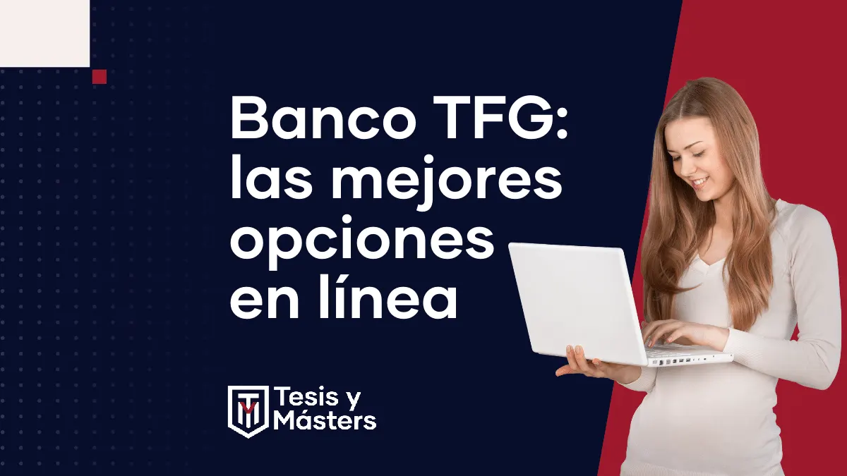 Bancos de TFG: qué son y dónde encontrar los mejores ejemplos