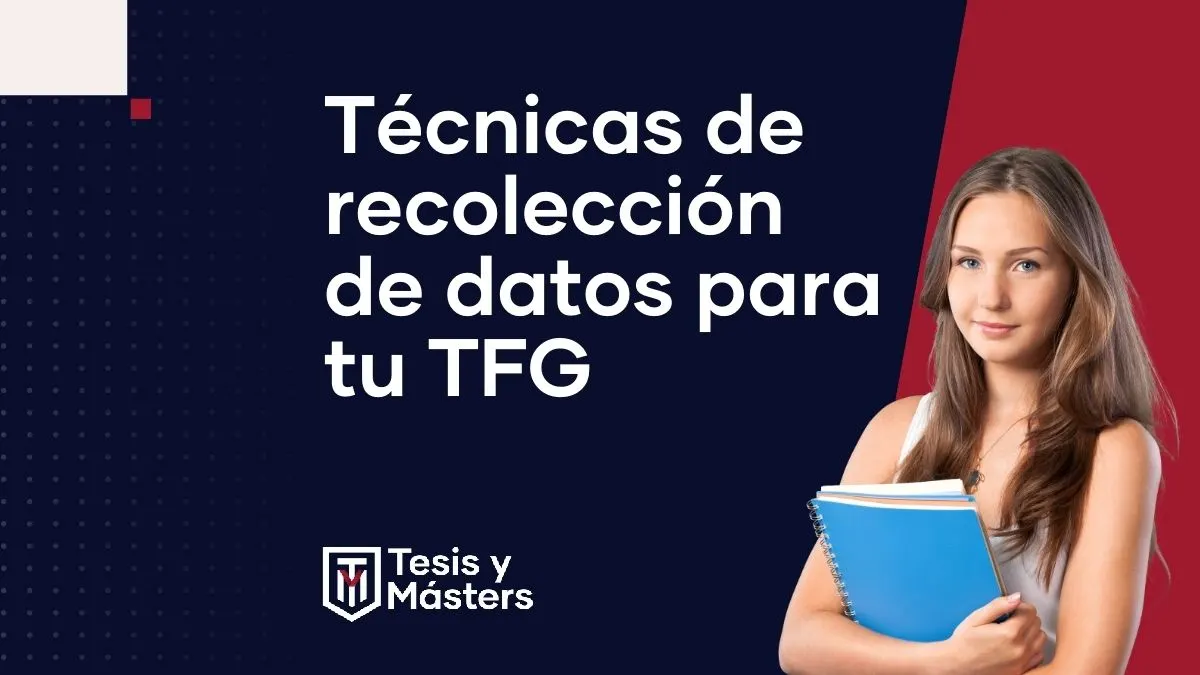 Técnicas de recolección de datos para tu TFG: guía completa con ejemplos