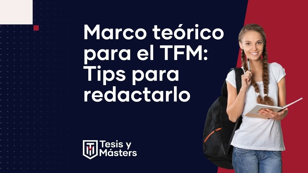 Marco teórico de un TFM: cómo hacerlo y redactarlo paso a paso