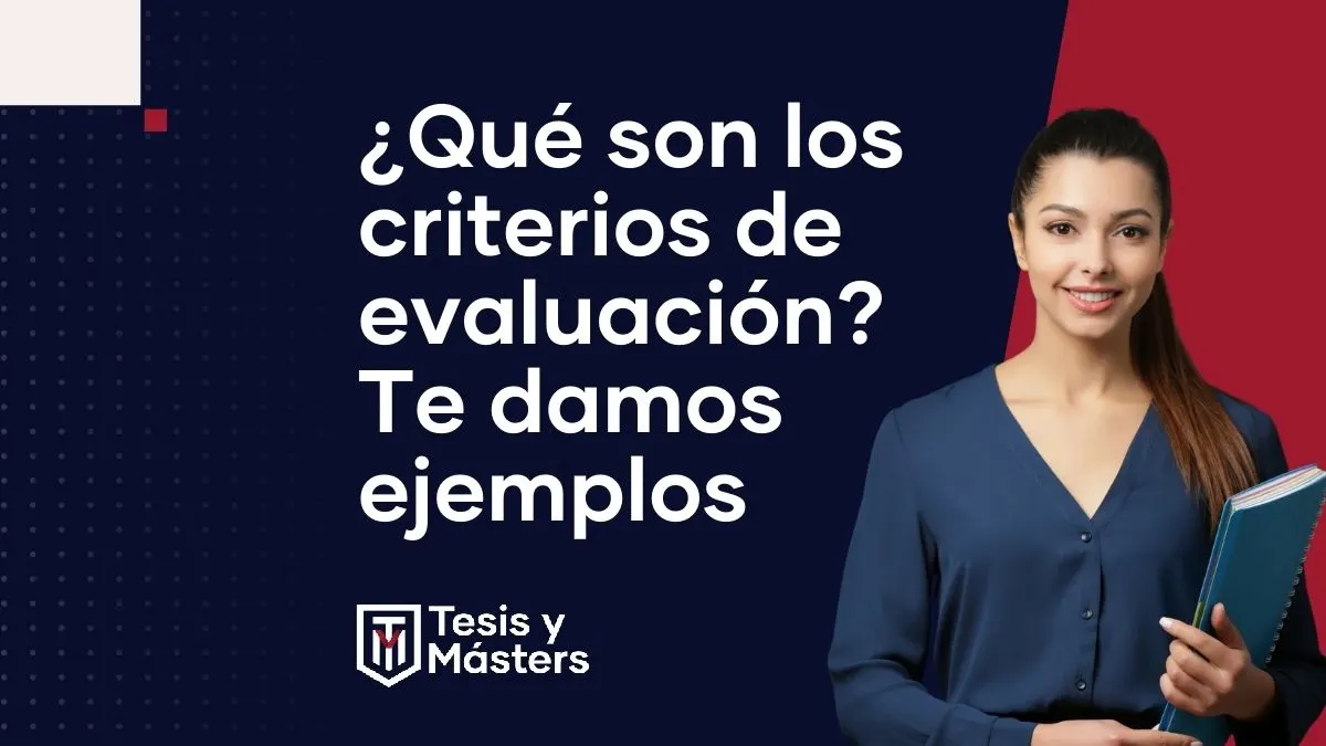 ¿Qué son los criterios de evaluación? Te damos ejemplos