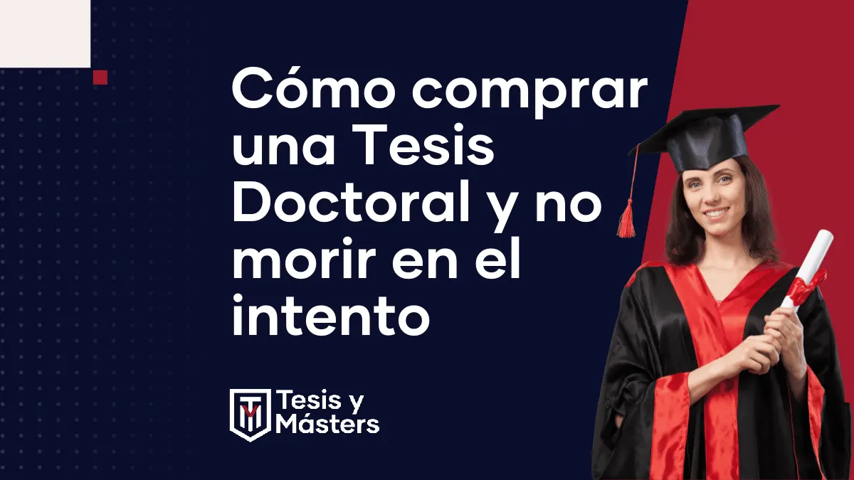 Todo lo que necesitas saber antes de comprar una Tesis Doctoral