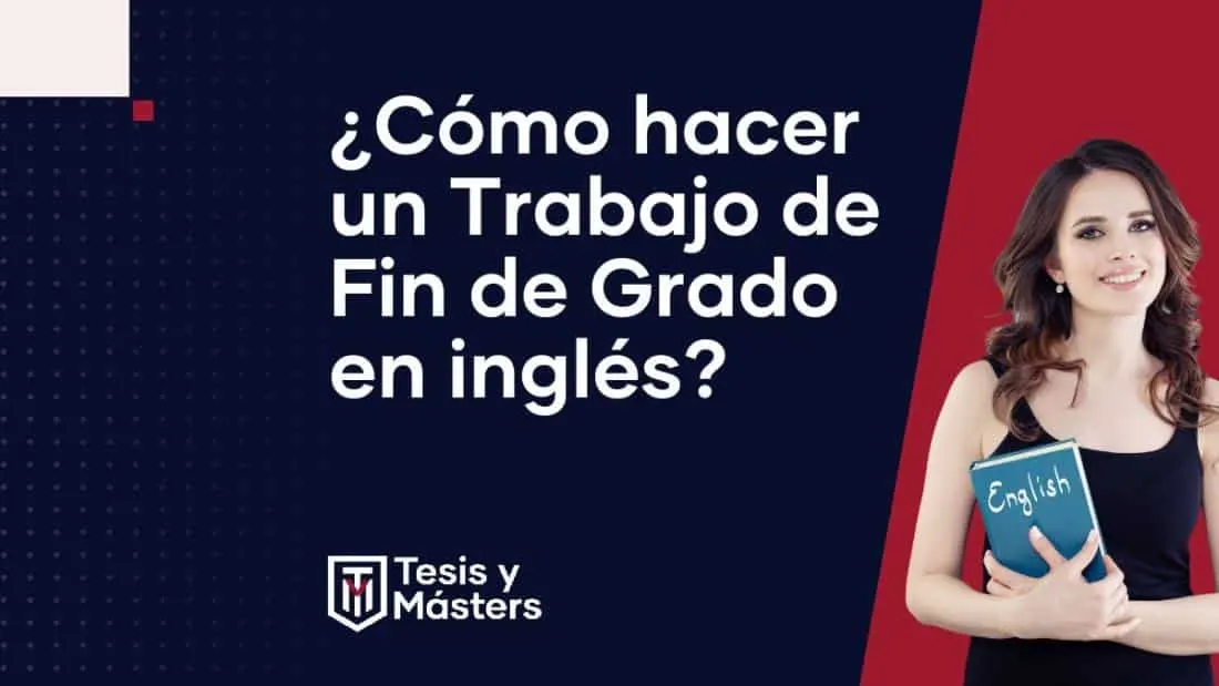 Te ayudamos a hacer tu Trabajo de Fin de Grado en inglés