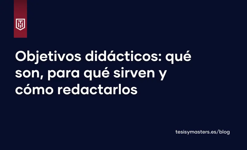Objetivos didácticos: qué son, para qué sirven y cómo redactarlos