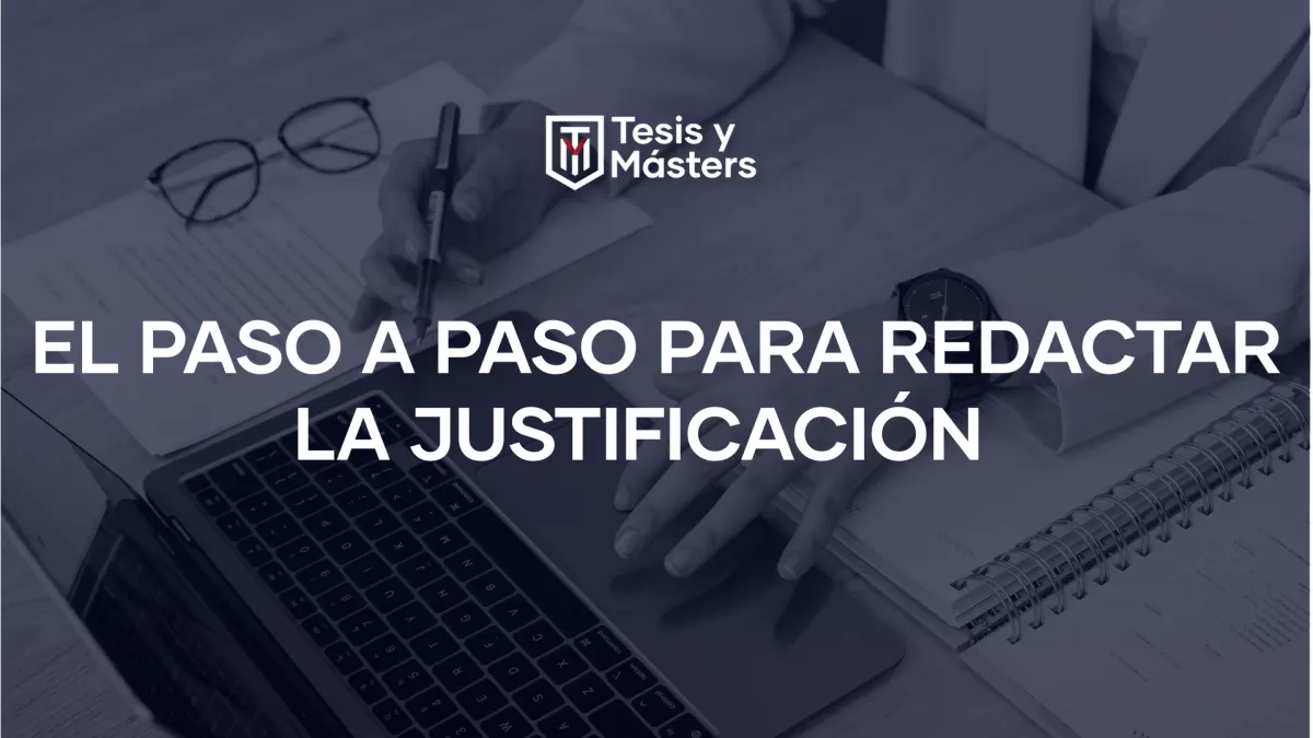 Paso a paso para redactar la justificación de la Tesis