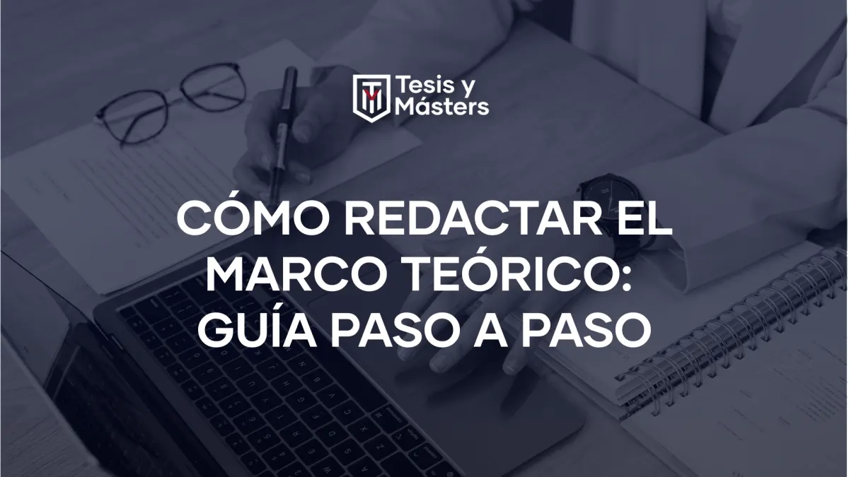 Cómo redactar el marco teórico: Guía paso a paso