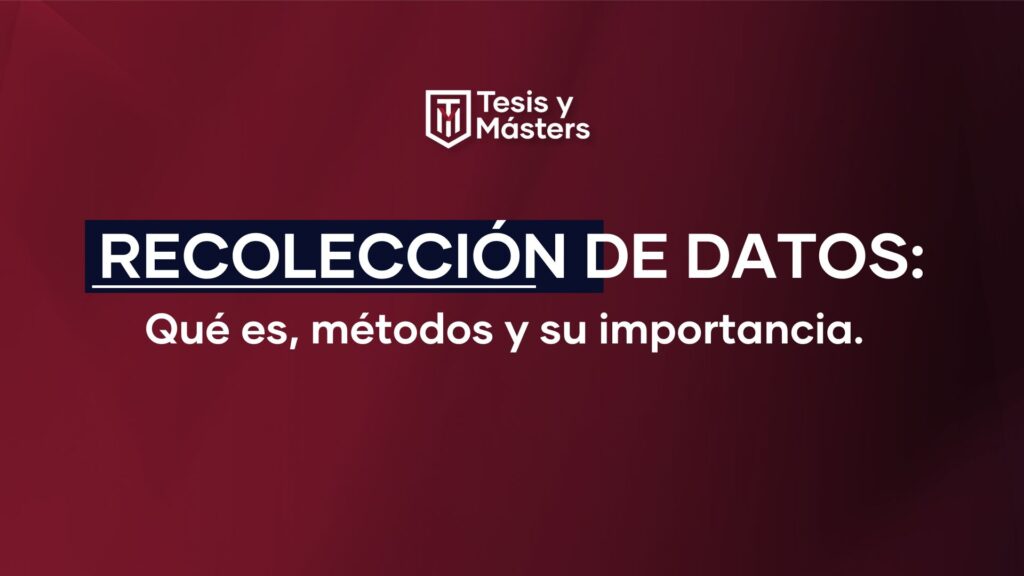 Recolección de datos, qué es, métodos y su importancia.