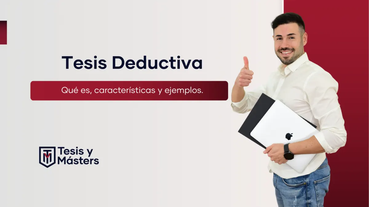 Tesis deductiva: qué es, características y ejemplos