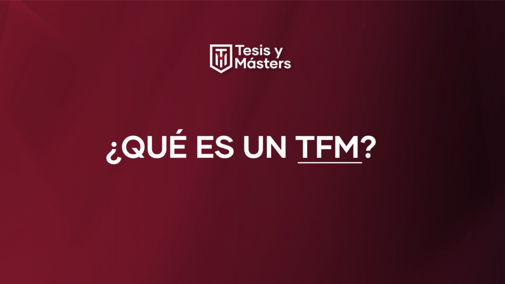 ¿Qué es un tfm?