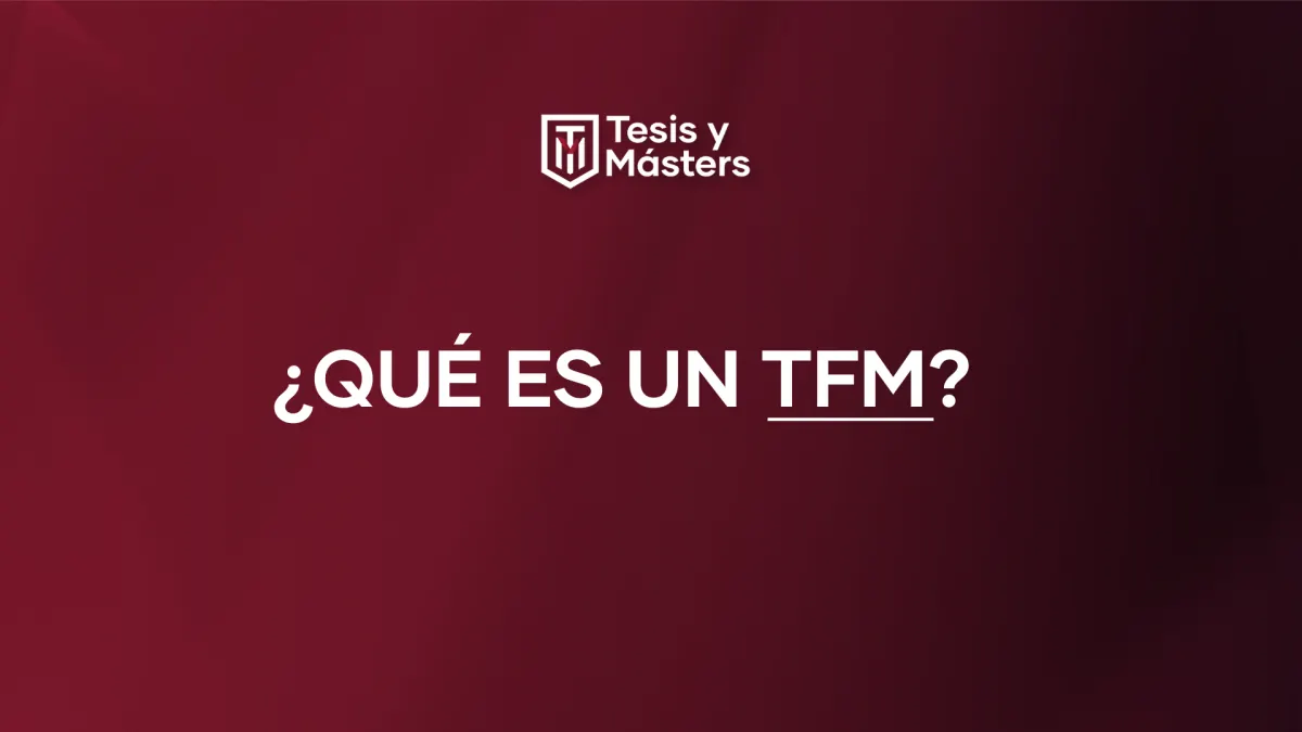 ¿Qué es un TFM?