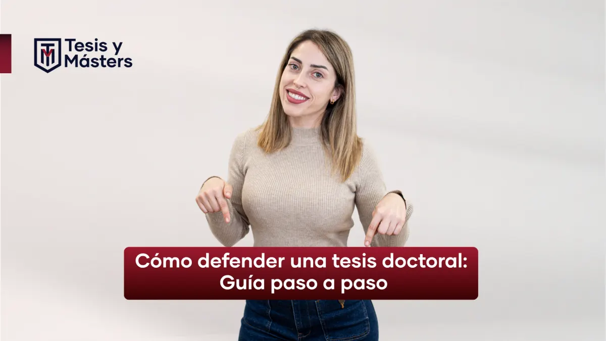 Cómo defender una tesis doctoral: Guía paso a paso
