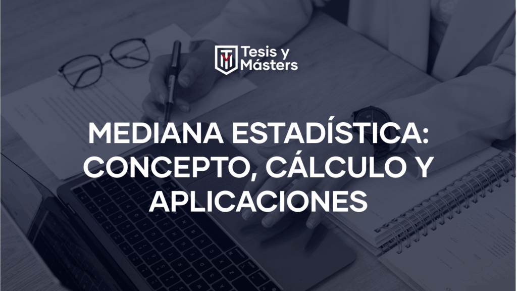 Mediana estadística: Concepto, cálculo y aplicaciones