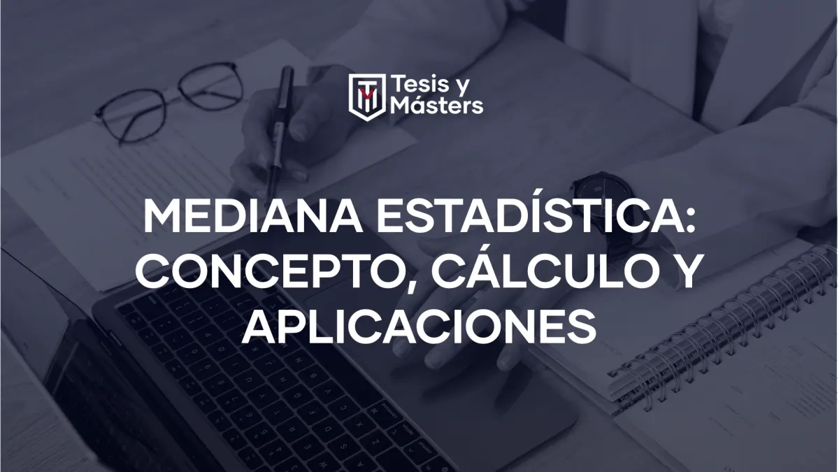 Mediana estadística: Concepto, cálculo y aplicaciones
