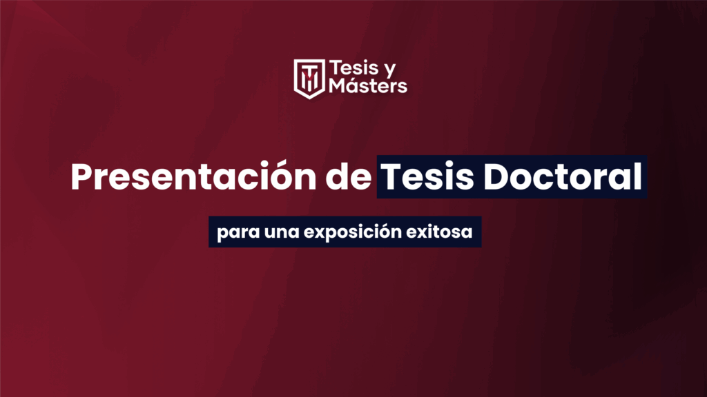Presentación de tesis doctoral para una exposición exitosa
