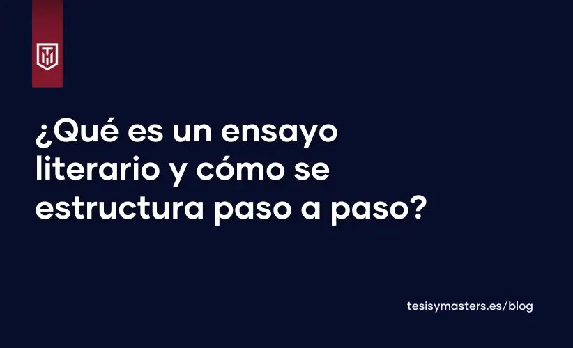 ¿Qué es un ensayo literario y cómo se estructura paso a paso?
