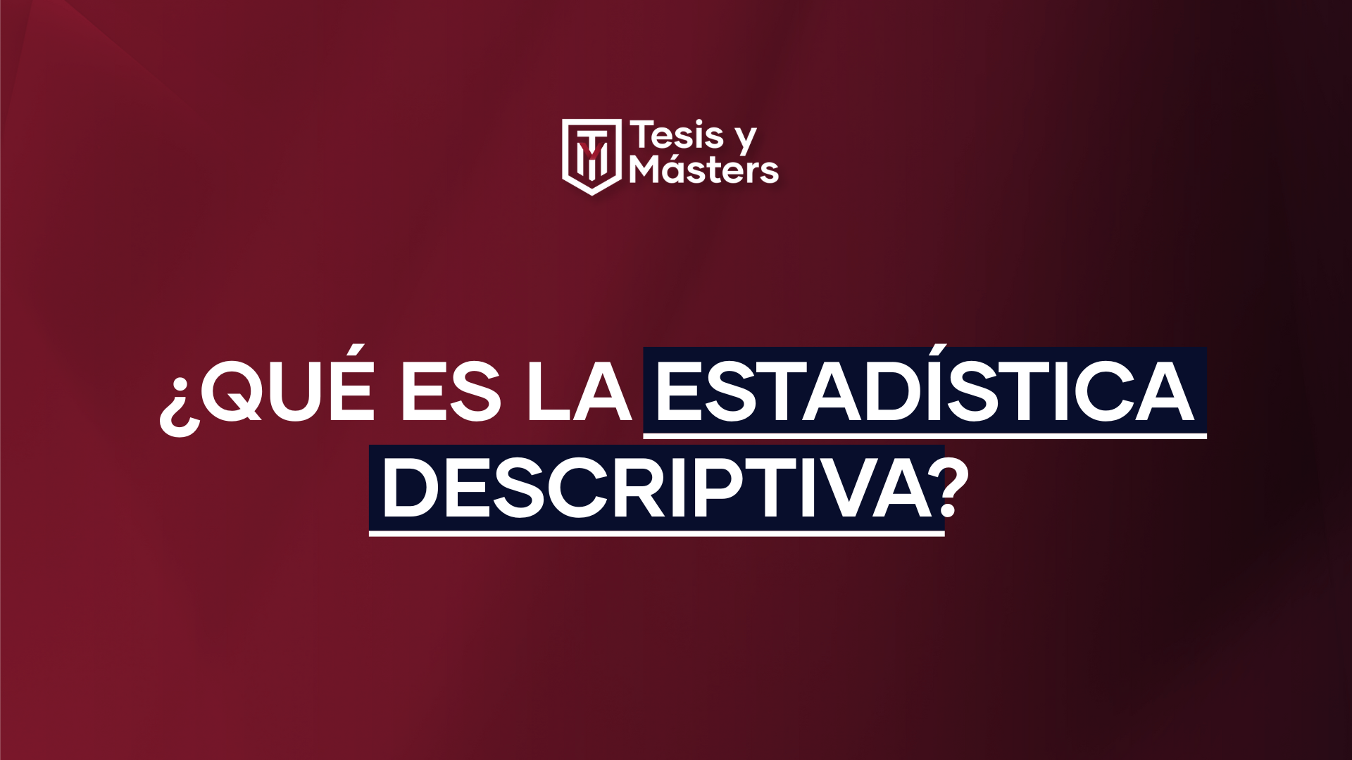 ¿Qué es la estadística descriptiva?