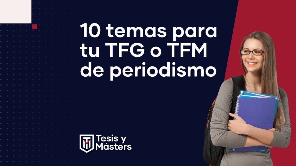temas para tu TFG - TFM de Periodismo